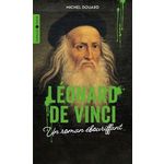 LEONARD DE VINCI. UN ROMAN EBOURIFFANT, Douard Michel