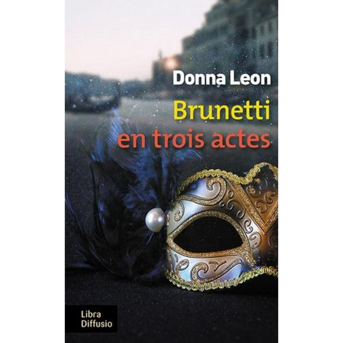 BRUNETTI EN TROIS ACTES [EDITION EN GROS CARACTERES], Leon Donna