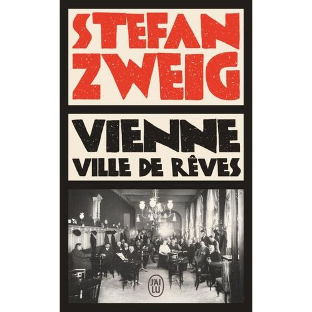 VIENNE, VILLE DE REVES, Zweig Stefan