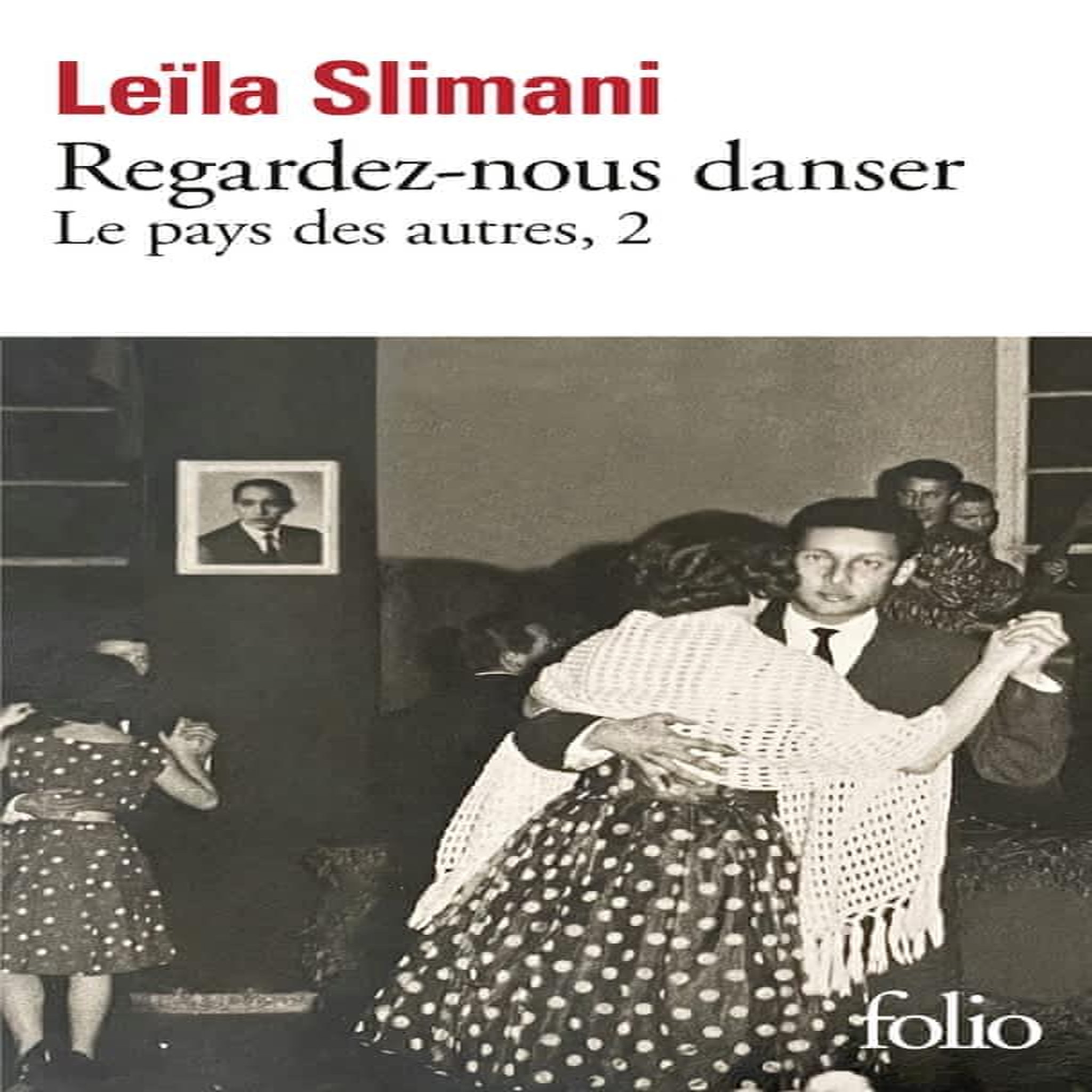 LE PAYS DES AUTRES TOME 2 : REGARDEZ-NOUS DANSER, Slimani Leïla