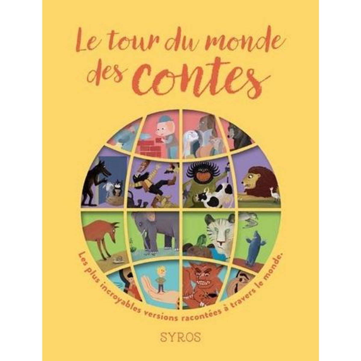 LE TOUR DU MONDE DES CONTES. LES PLUS INCROYABLES VERSIONS DE QUATRE GRANDS CONTES : LES TROIS PETITS COCHONS, LES MUSICIENS DE BREME, LE LIEVRE ET LA TORTUE ET TOM POUCE RACONTEES A TRAVERS LE MONDE, EDITION COLLECTOR, Morel Fabienne