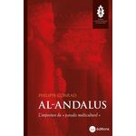 AL-ANDALUS. L'IMPOSTURE DU MYTHE DU  PARADIS MULTICULTUREL , Conrad Philippe