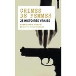 CRIMES DE FEMMES. 25 HISTOIRES VRAIES, Martin Anne-Sophie