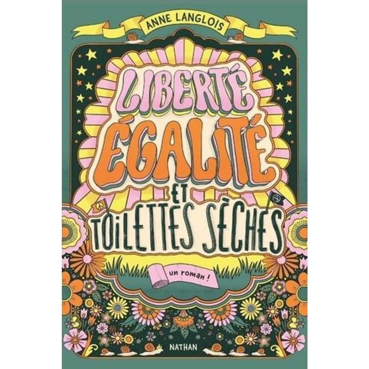 LIBERTE, EGALITE ET TOILETTES SECHES, Langlois Anne