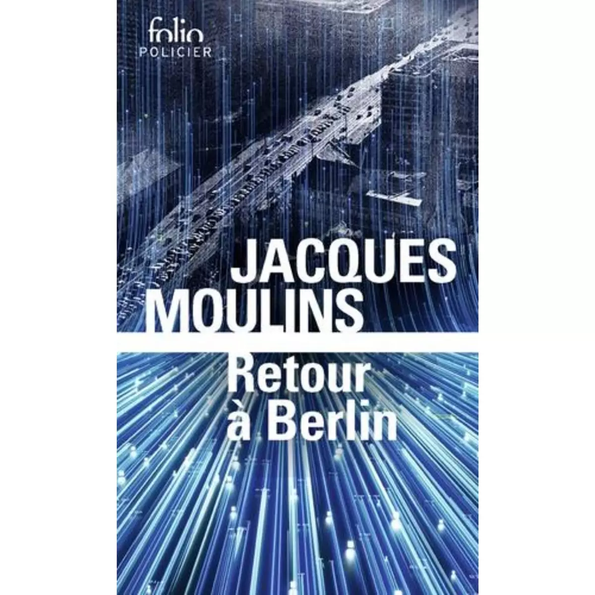  RETOUR A BERLIN, Moulins Jacques