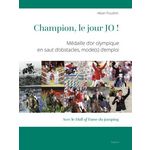 CHAMPION, LE JOUR JO ! MEDAILLE D'OR OLYMPIQUE EN SAUT D'OBSTACLES, MODE(S) D'EMPLOI, Poudret Alban