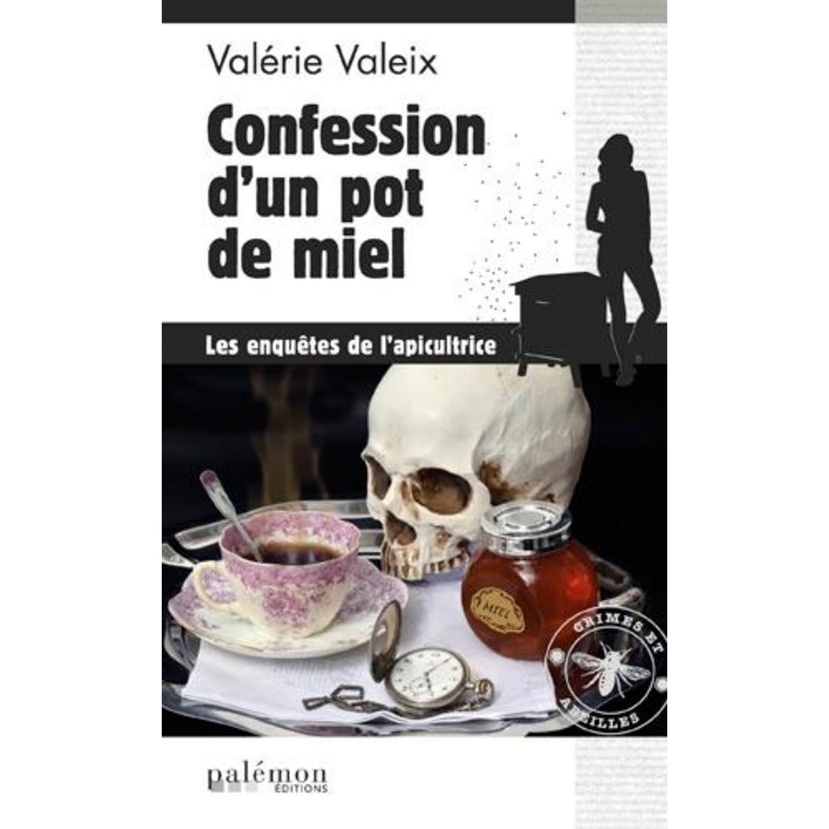 CONFESSION D'UN POT DE MIEL, Valeix Valérie