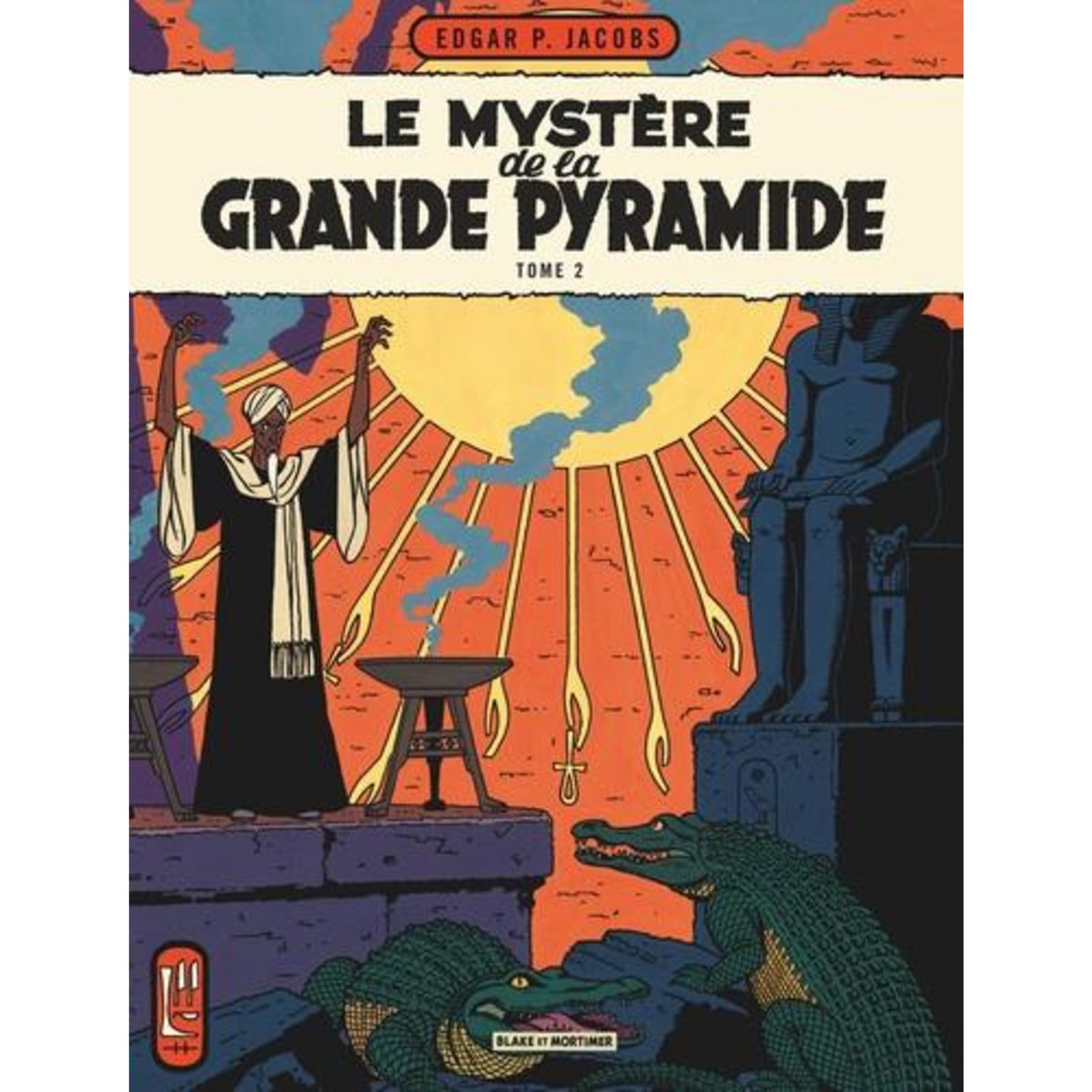 LES AVENTURES DE BLAKE ET MORTIMER TOME 5 : LE MYSTERE DE LA GRANDE PYRAMIDE. LA CHAMBRE D'HORUS, Jacobs Edgar Pierre