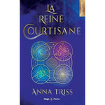 LA REINE COURTISANE, Triss Anna