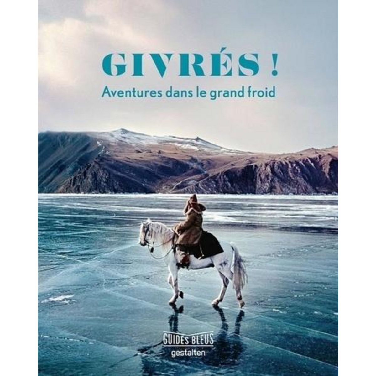 GIVRES ! AVENTURES DANS LE GRAND FROID, Moreno Shonquis