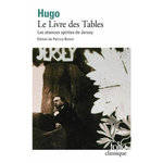 LE LIVRE DES TABLES. LES SEANCES SPIRITES DE JERSEY, Hugo Victor