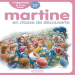 J'APPRENDS A LIRE AVEC MARTINE TOME 10 : MARTINE EN CLASSE DE DECOUVERTES. NIVEAU CP, Delahaye Gilbert