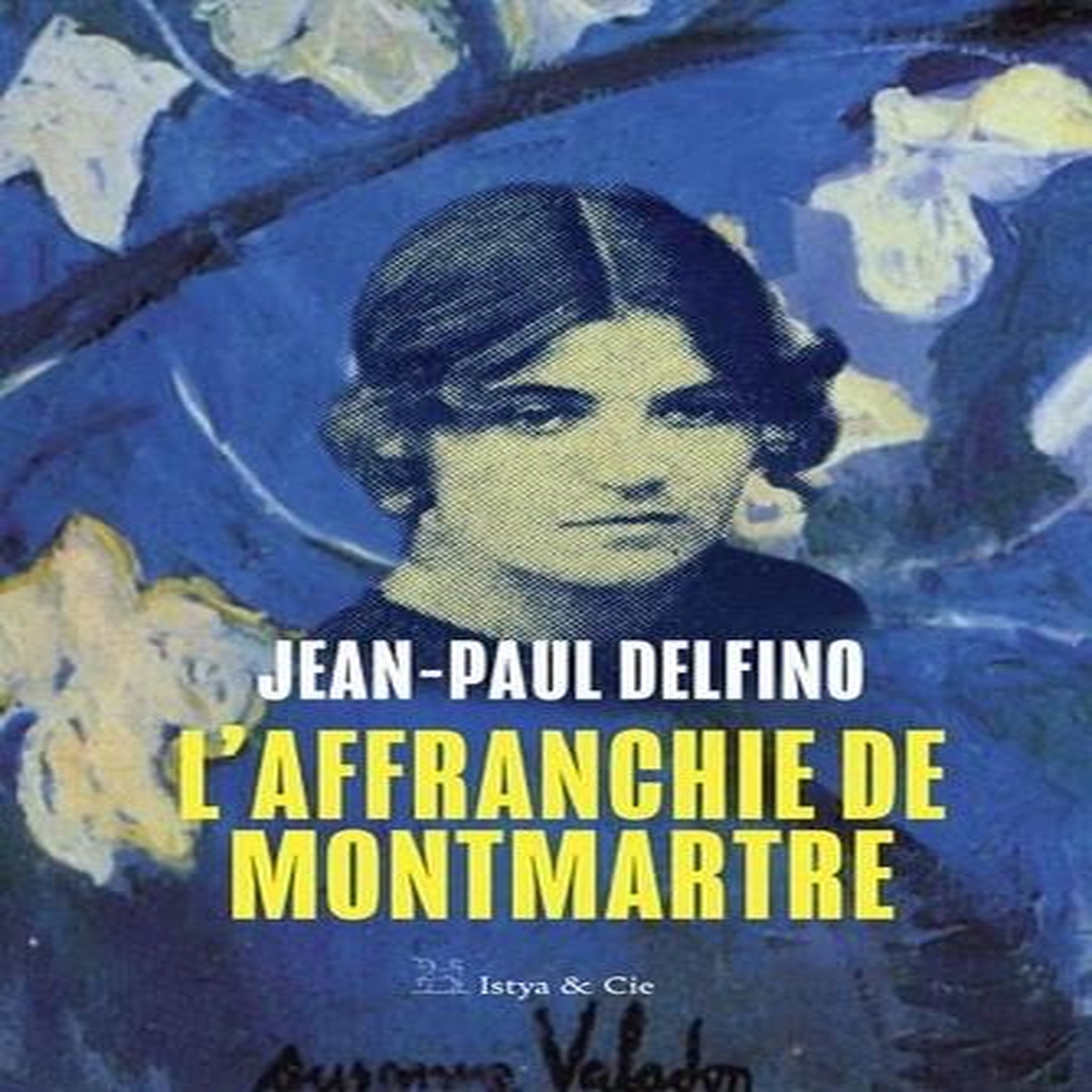 L'AFFRANCHIE DE MONTMARTRE, Delfino Jean-Paul