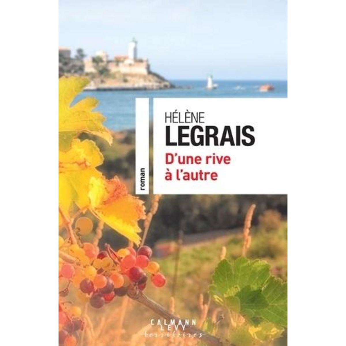 D'UNE RIVE A L'AUTRE, Legrais Hélène