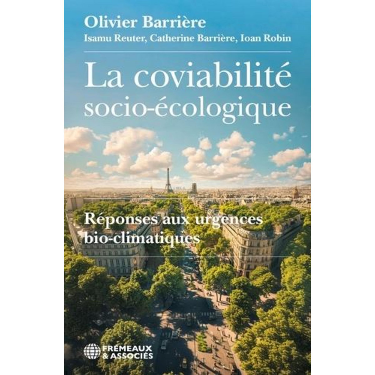 LA COVIABILITE SOCIO-ECOLOGIQUE. REPONSES AUX URGENCES BIO-CLIMATIQUES, Barrière Olivier
