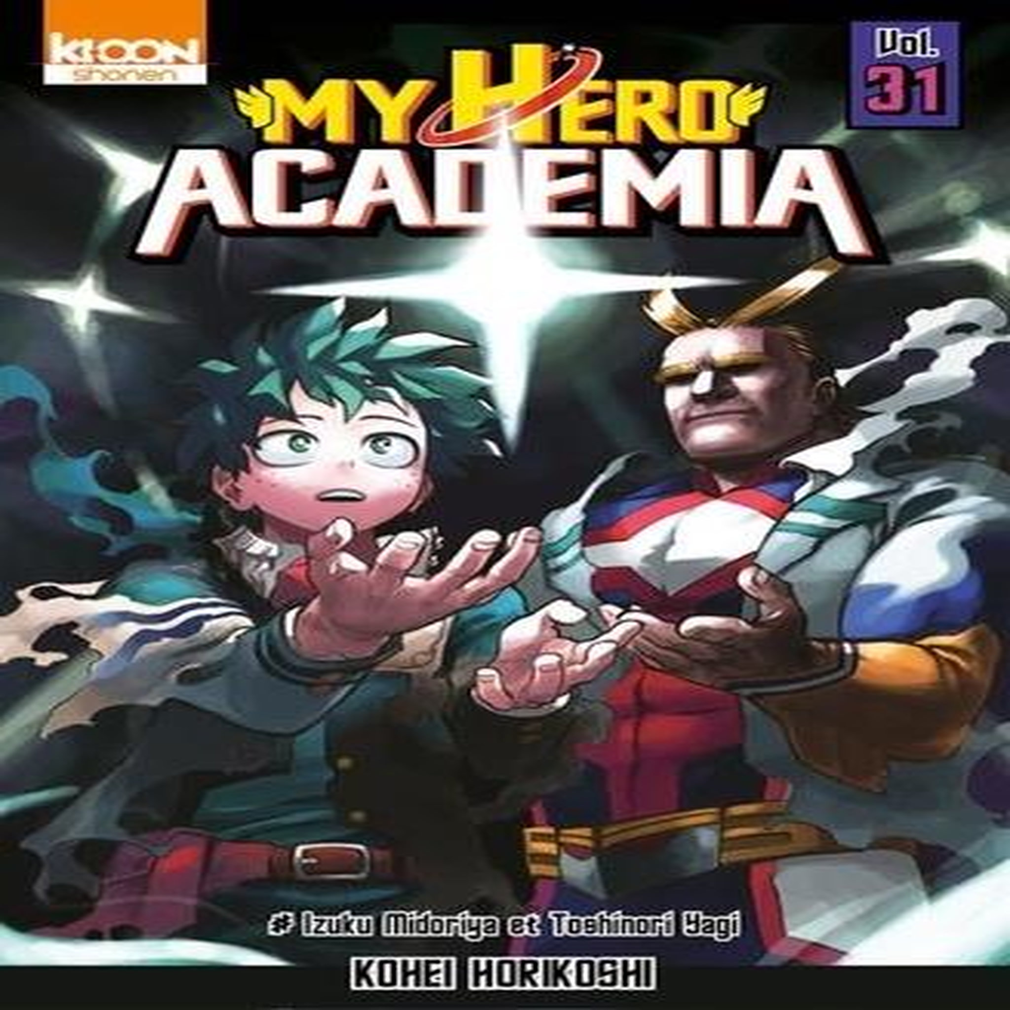 MY HERO ACADEMIA TOME 31 : IZUKU MIDORIYA ET TOSHINORI YAGI, Horikoshi Kohei