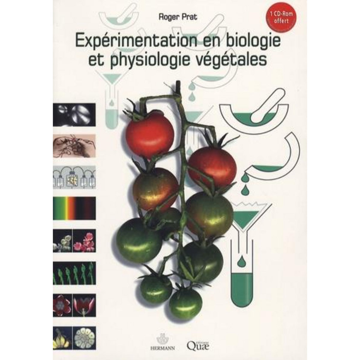 EXPERIMENTATION EN BIOLOGIE ET PHYSIOLOGIE VEGETALES. TROIS CENTS MANIPULATIONS, Prat Roger