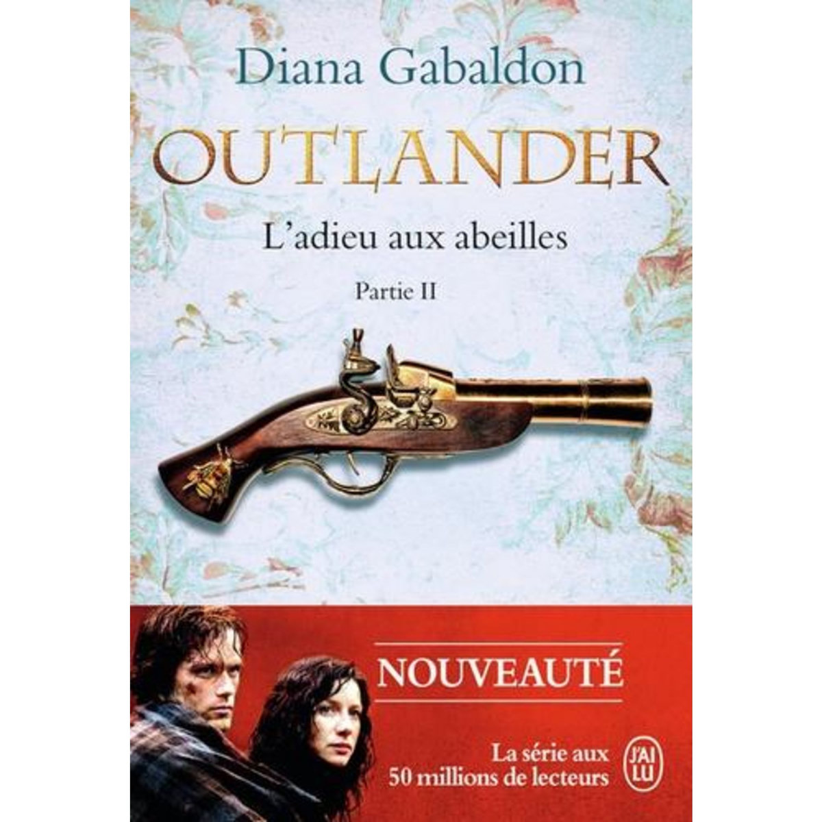 OUTLANDER TOME 9 : L'ADIEU AUX ABEILLES. PARTIE 2, Gabaldon Diana
