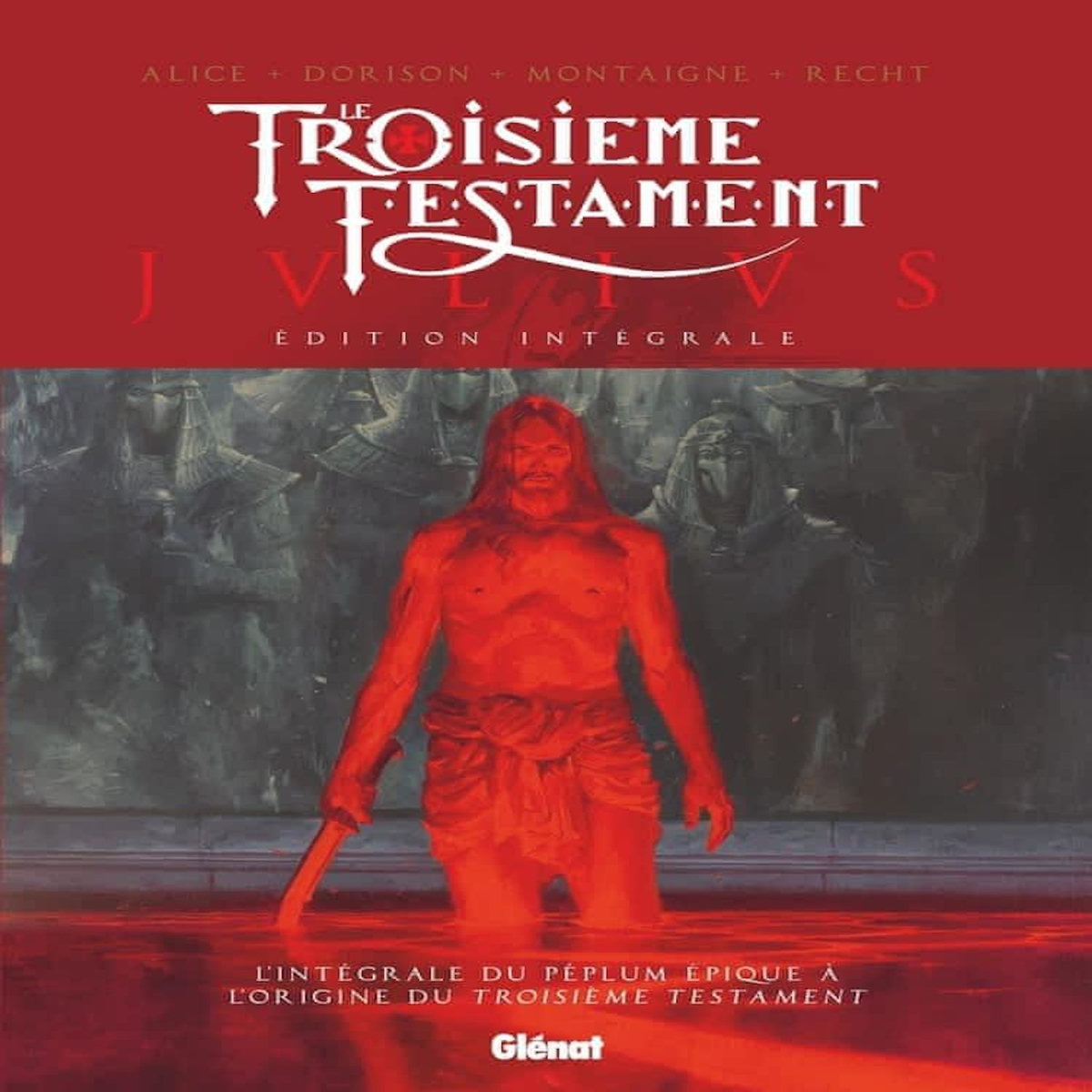 LE TROISIEME TESTAMENT : JULIUS INTEGRALE , Alice Alex