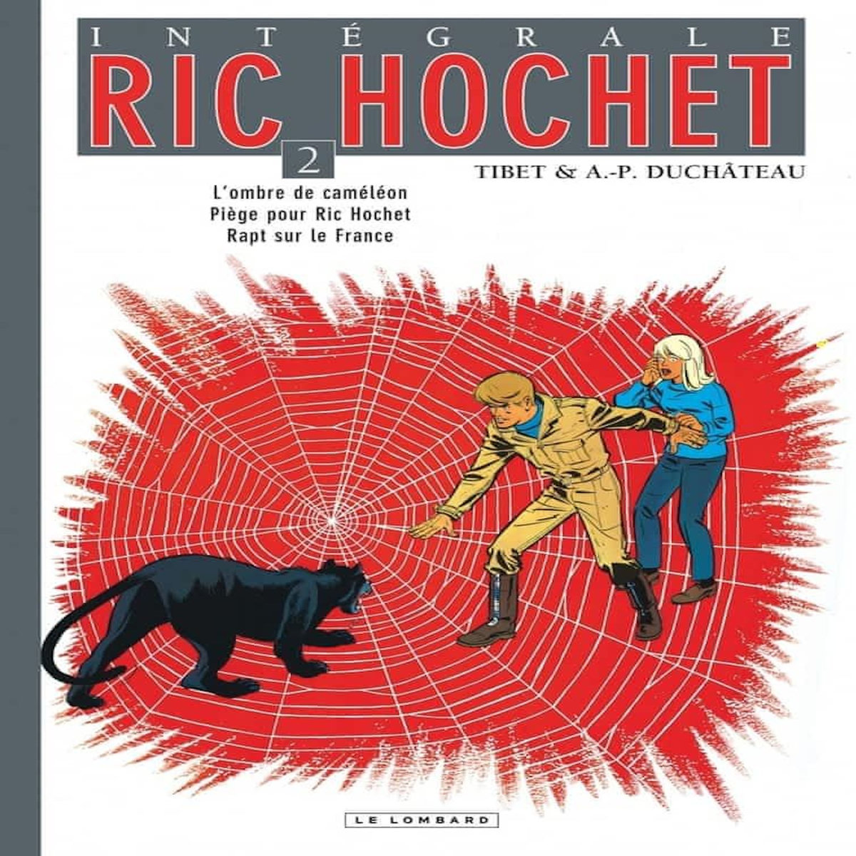 INTEGRALE RIC HOCHET TOME 2 : L'OMBRE DE CAMELEON, PIEGE POUR RIC HOCHET, RAPT SUR LE FRANCE, Tibet