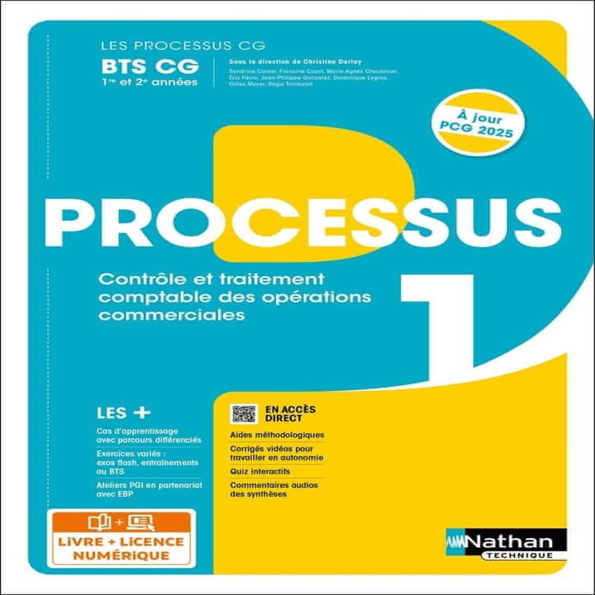 PROCESSUS 1 CONTROLE ET TAITEMENT COMPTABLE DES OPERATIONS COMMERCIALES BTS CG 1E ET 2E ANNEES. MANUEL + LICENCE, EDITION 2024-2025, Darlay Christine