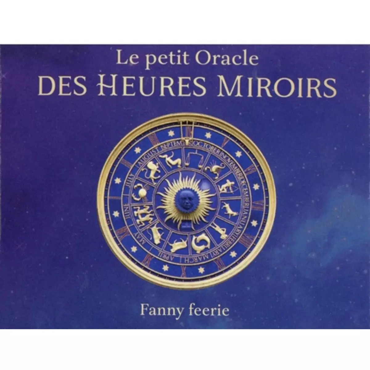  LE PETIT ORACLE DES HEURES MIROIRS, Féérie Fanny