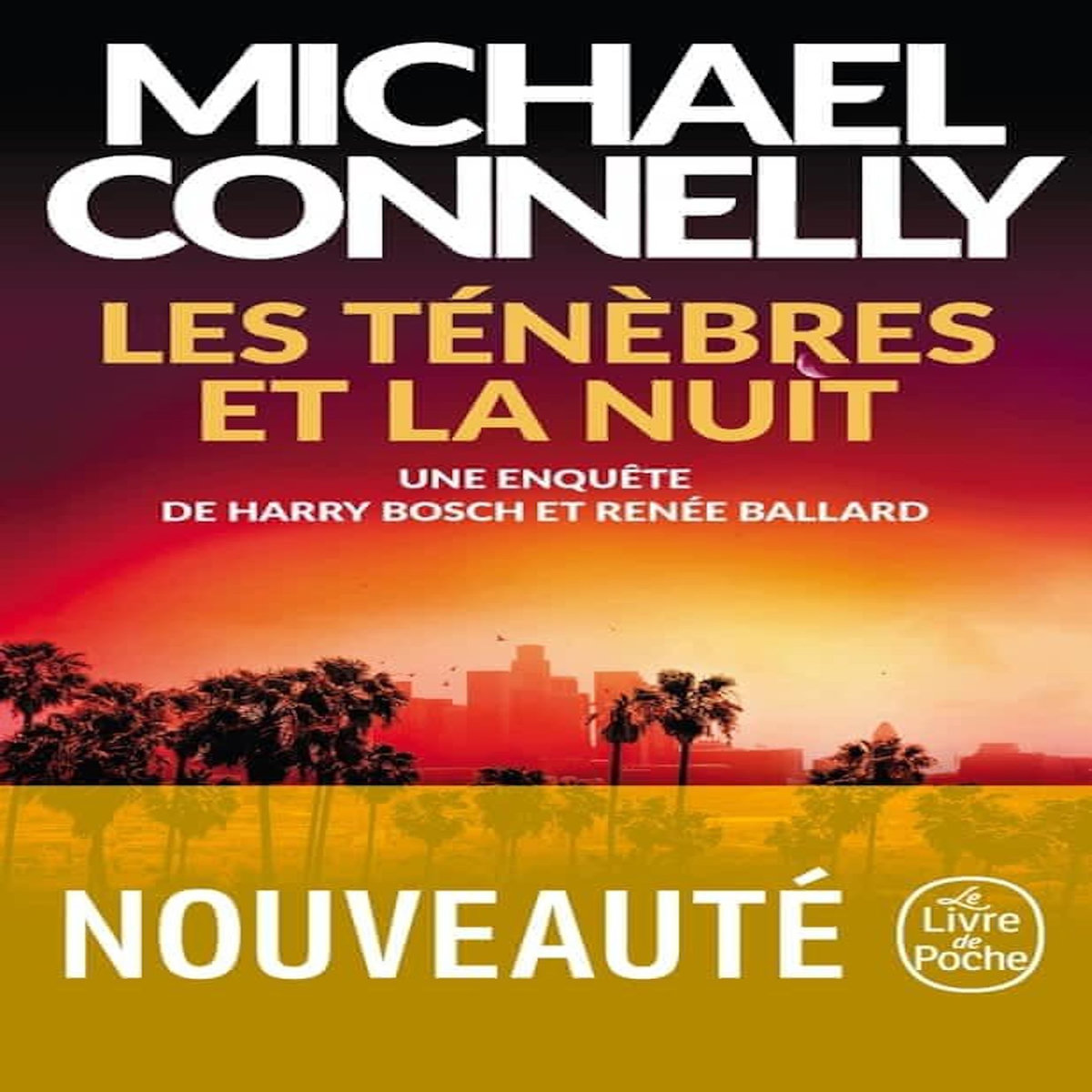LES TENEBRES ET LA NUIT, Connelly Michael