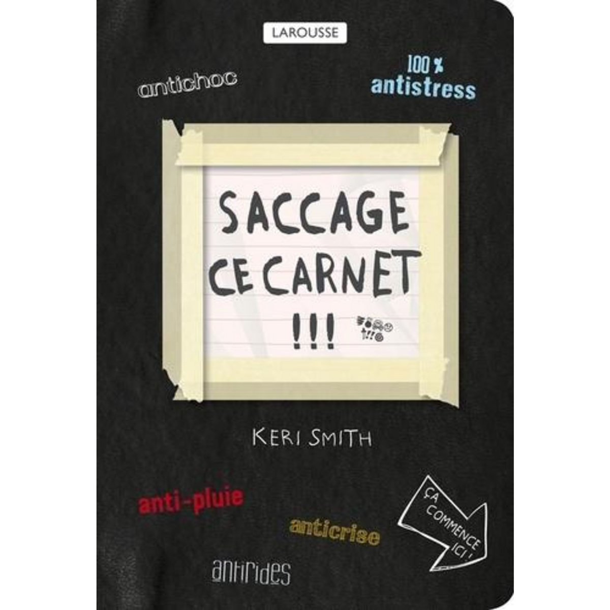 SACCAGE CE CARNET !!! CREER, C'EST DETRUIRE, Smith Keri
