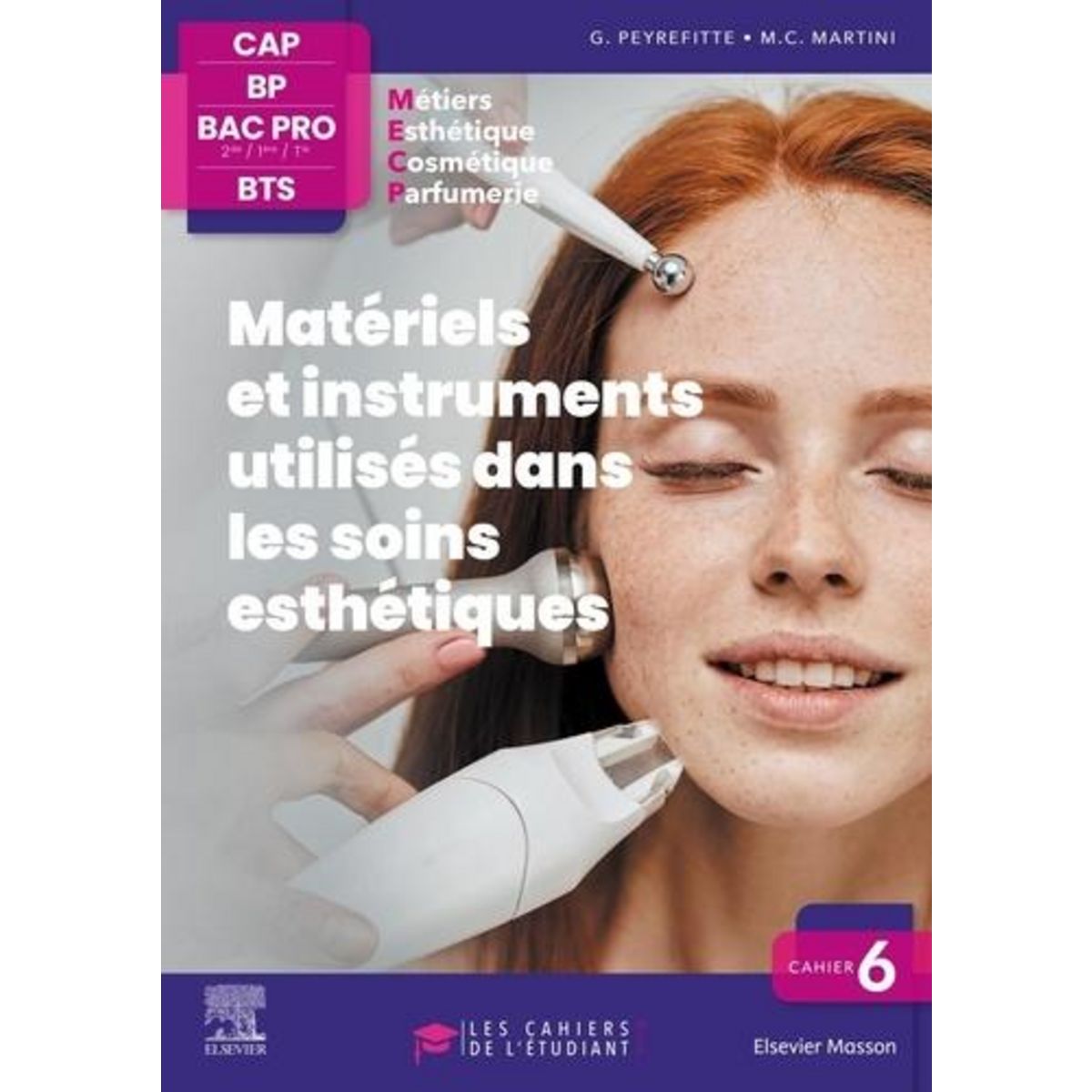 MATERIELS ET INSTRUMENTS UTILISES DANS LES SOINS ESTHETIQUES. ESTHETIQUE, COSMETIQUE, PARFUMERIE. CAP - BP - BAC PRO - BTS, Sauvajol Jacqueline
