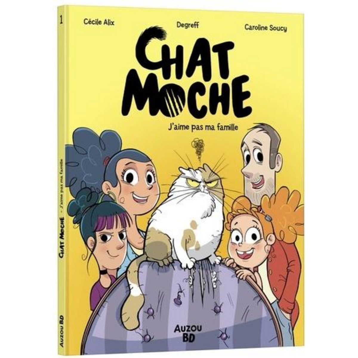 CHAT MOCHE TOME 1 : J'AIME PAS MA FAMILLE, Alix Cécile