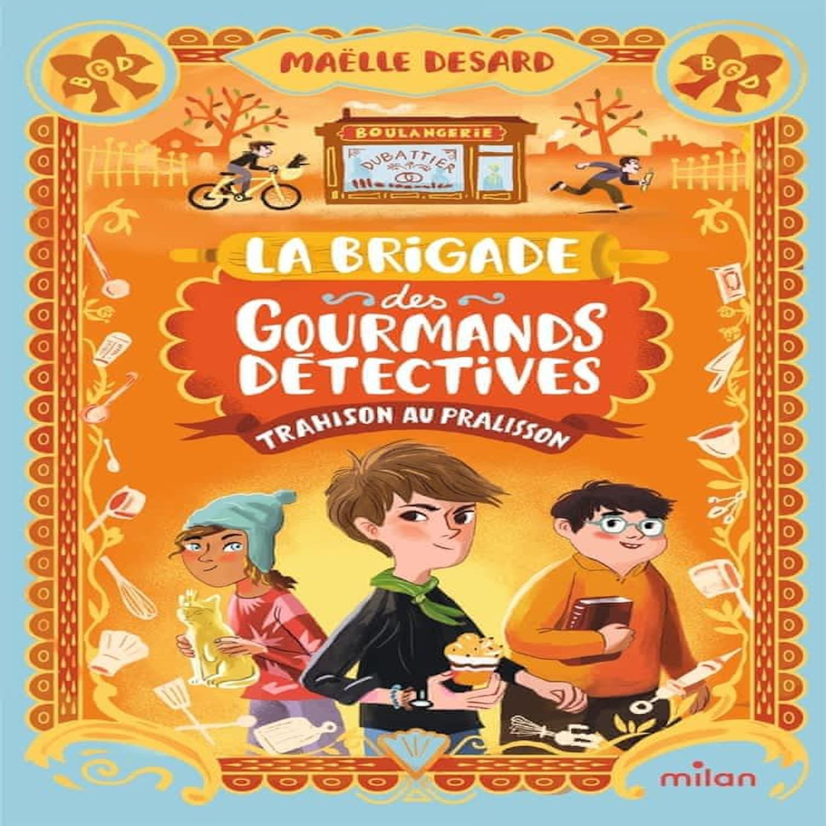 LA BRIGADE DES GOURMANDS DETECTIVES TOME 1 : TRAHISON AU PRALISSON, Desard Maëlle