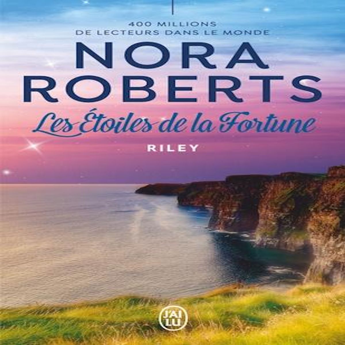 LES ETOILES DE LA FORTUNE TOME 3 : RILEY, Roberts Nora