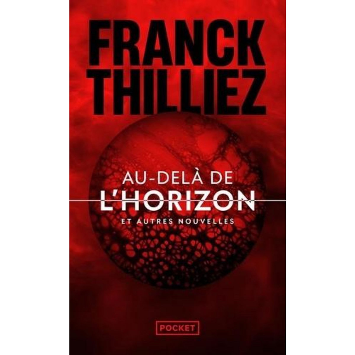Au-delà de l'horizon et autres nouvelles, Thilliez Franck