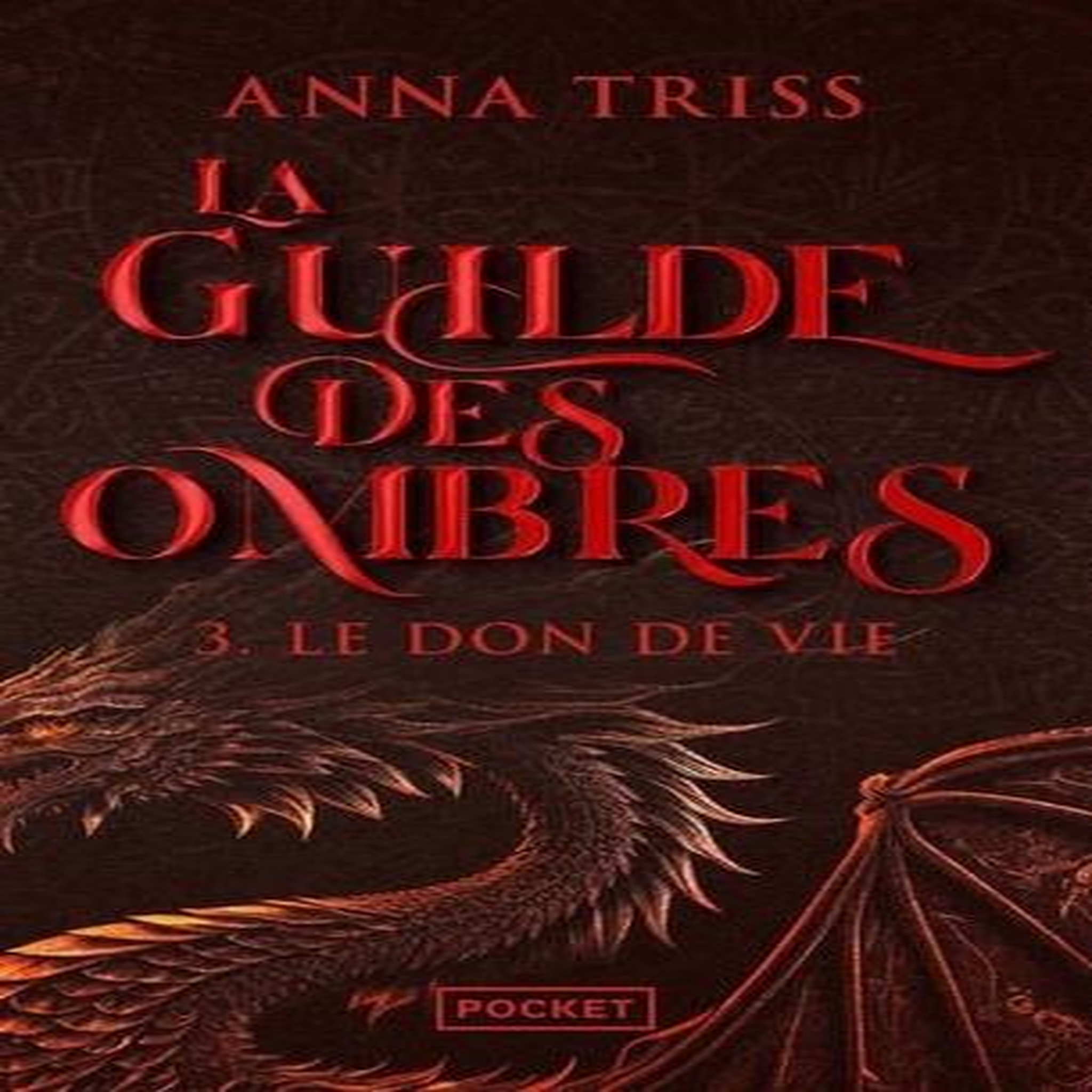 LA GUILDE DES OMBRES TOME 3 : LE DON DE VIE, Triss Anna