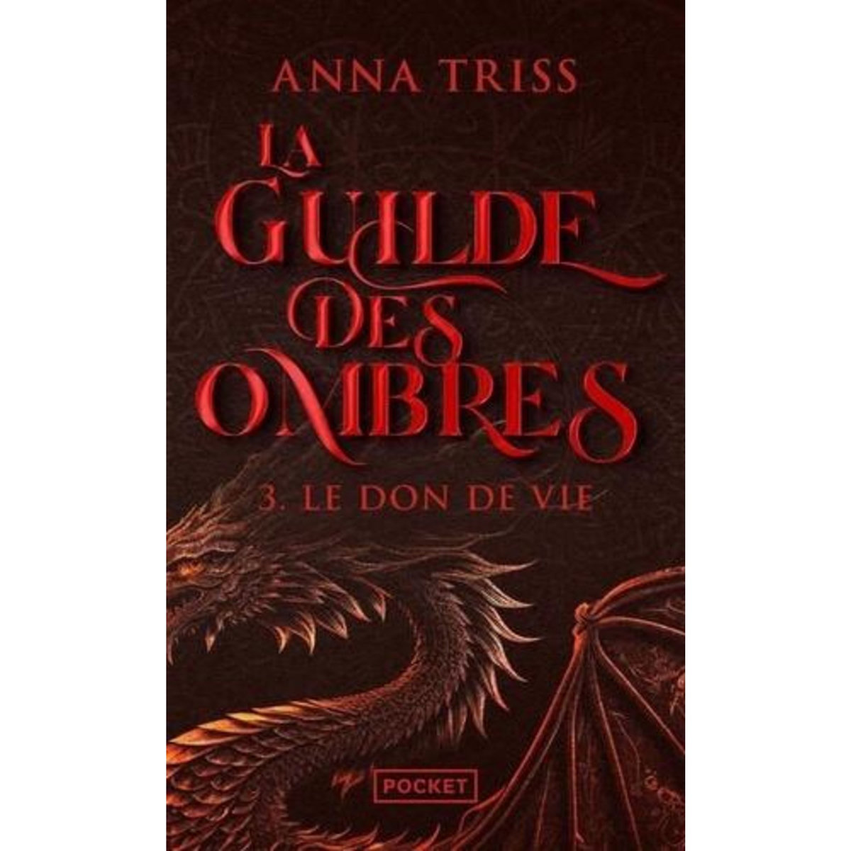 LA GUILDE DES OMBRES TOME 3 : LE DON DE VIE, Triss Anna