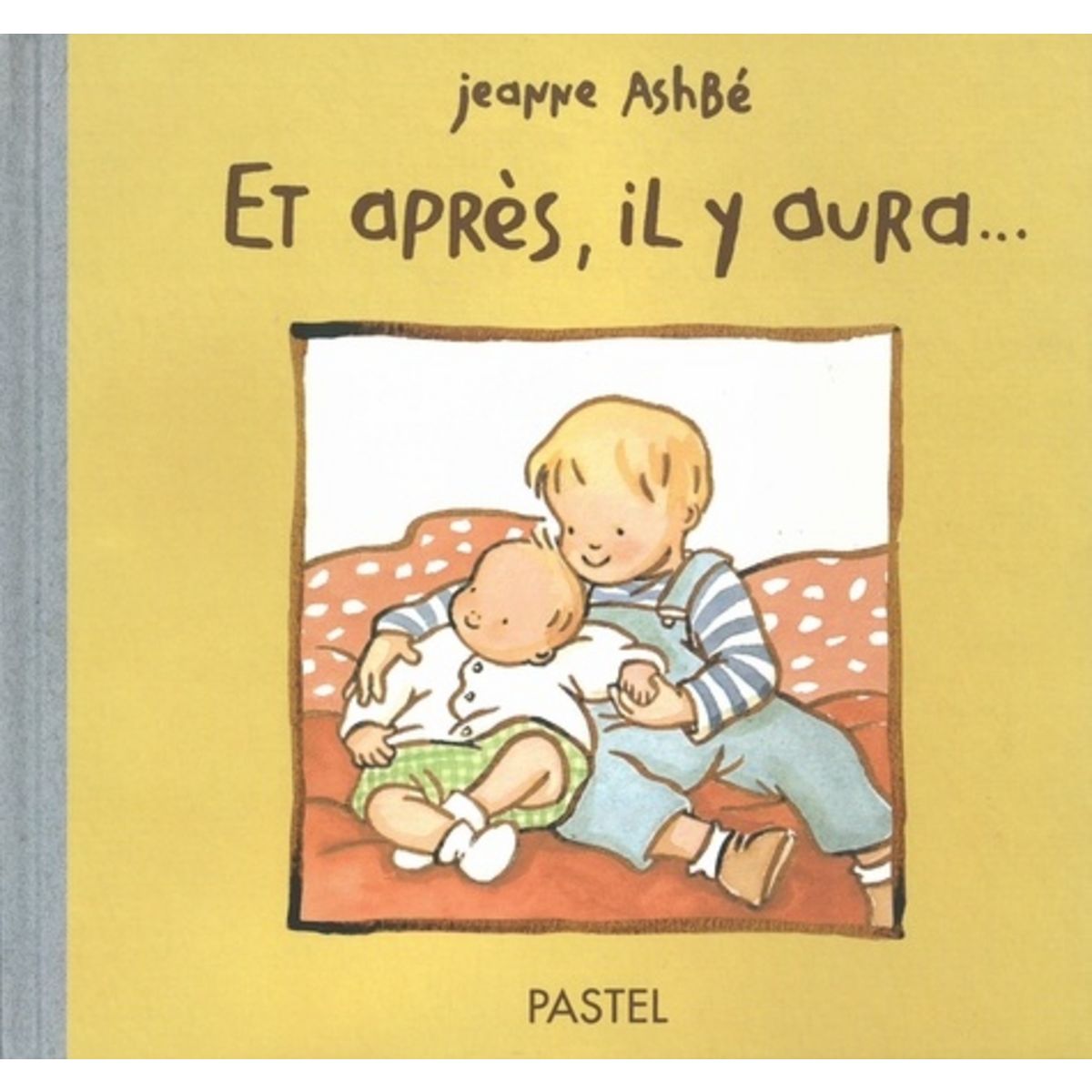 ET APRES, IL Y AURA..., Ashbé Jeanne