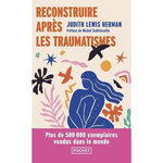 RECONSTRUIRE APRES LES TRAUMATISMES. DE LA MALTRAITANCE DOMESTIQUE AUX VIOLENCES SOCIALES, Herman Judith Lewis