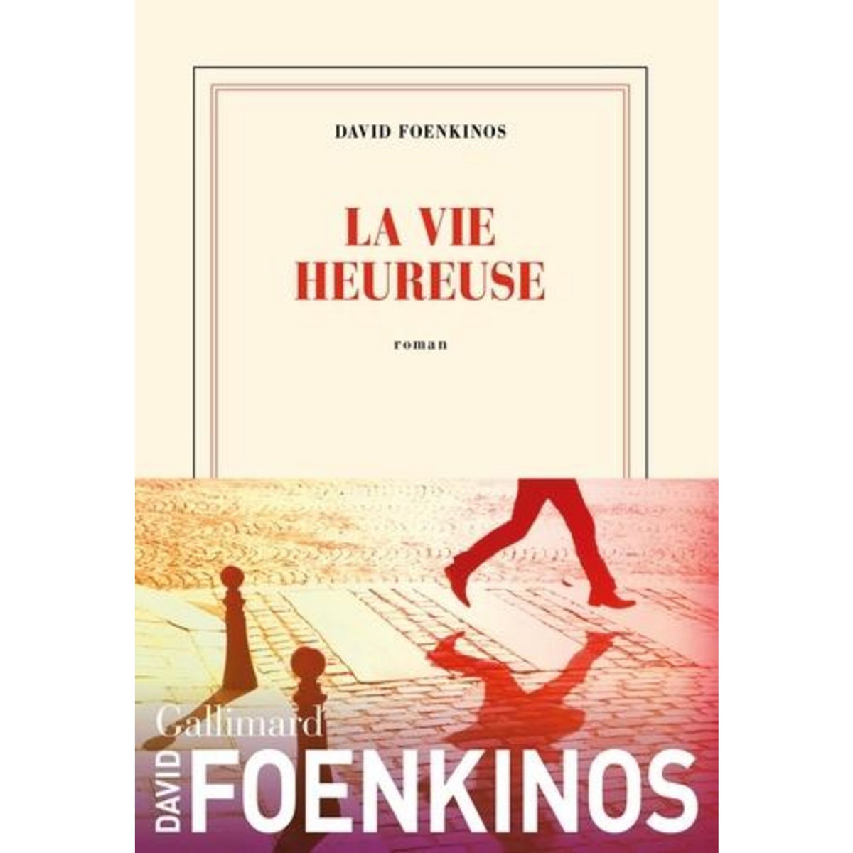 LA VIE HEUREUSE, Foenkinos David