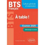 BTS FRANCAIS A TABLE ! CULTURE GENERALE ET EXPRESSION, EDITION 2025, Bieber Hélène