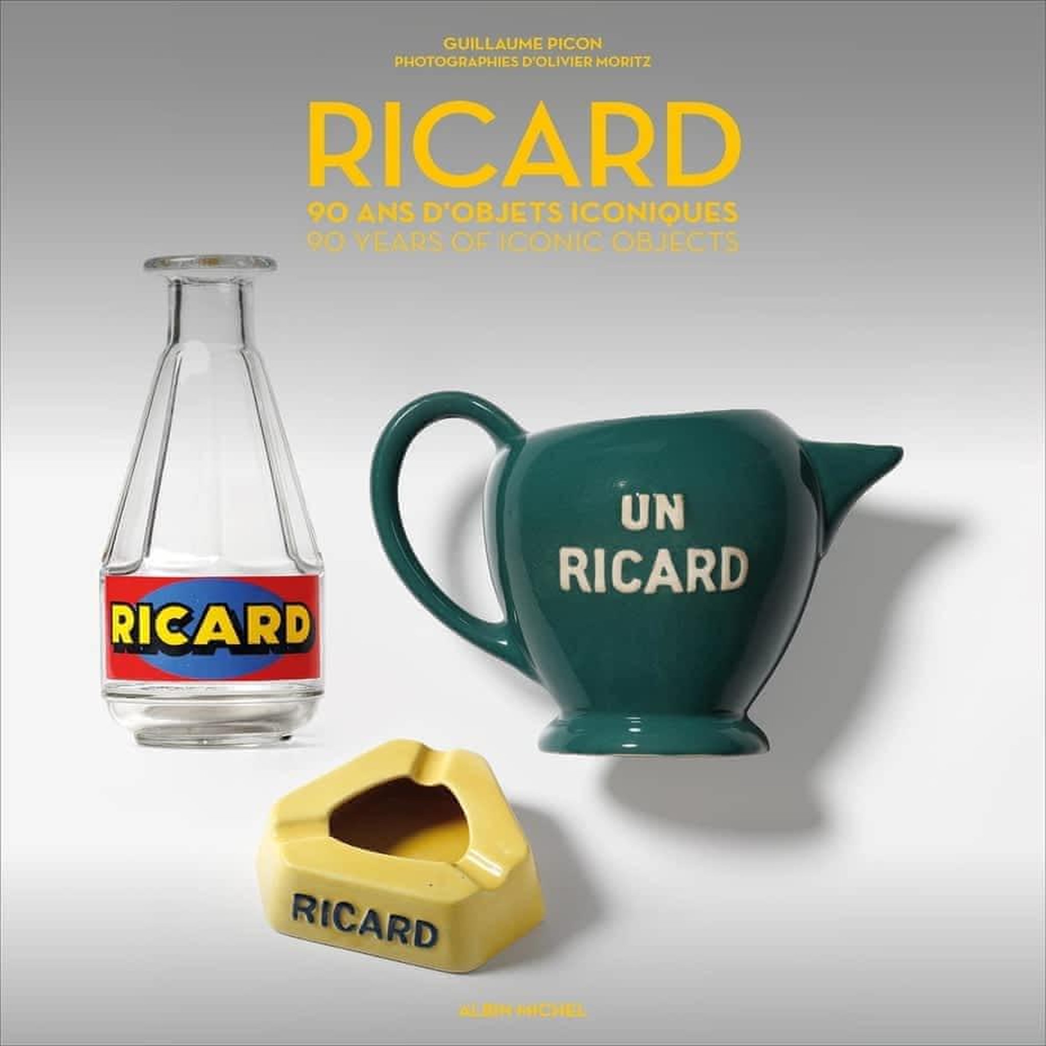 RICARD. 90 ANS D'OBJETS ICONIQUES, EDITION BILINGUE FRANCAIS-ANGLAIS, Picon Guillaume