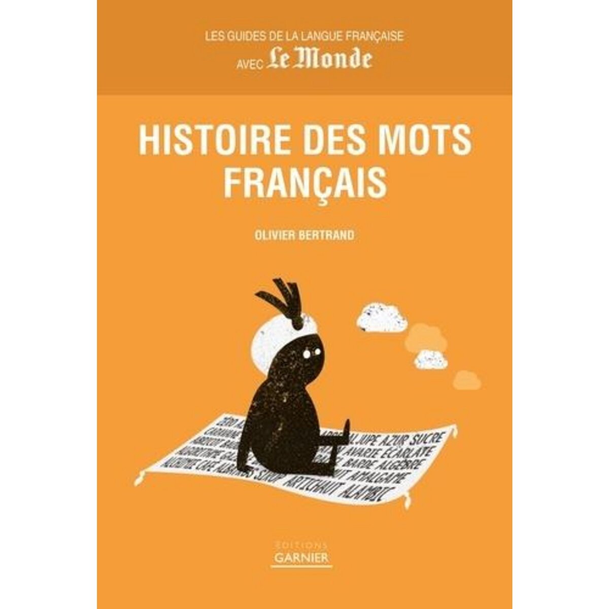 HISTOIRE DES MOTS FRANCAIS, Bertrand Olivier