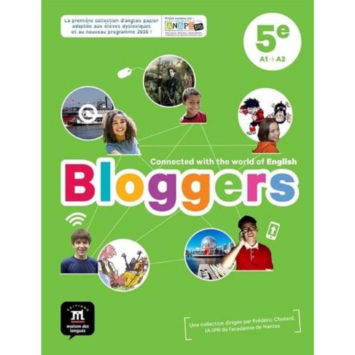 ANGLAIS 5E A1-A2 BLOGGERS. EDITION 2017, Chotard Frédéric