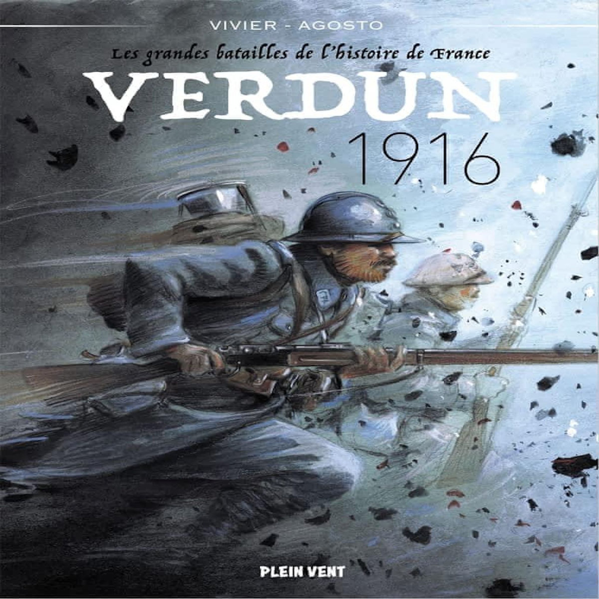 LES GRANDES BATAILLES DE L'HISTOIRE DE FRANCE : VERDUN, 1916, Vivier Jean-François