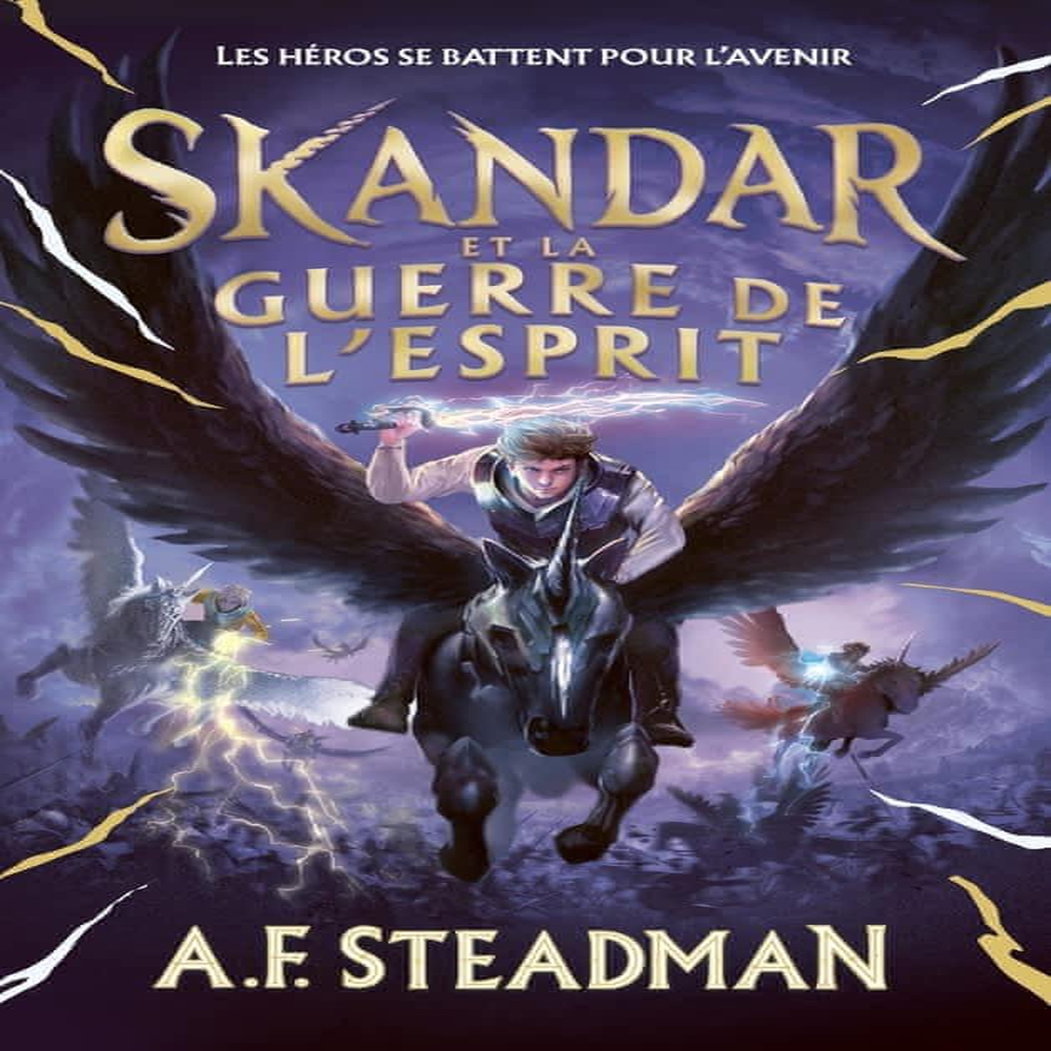SKANDAR TOME 5 : SKANDAR ET LA GUERRE DE L'ESPRIT, Steadman A. F.