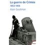  LA GUERRE DE CRIMEE 1853-1856. LA PREMIERE GUERRE MODERNE, Gouttman Alain
