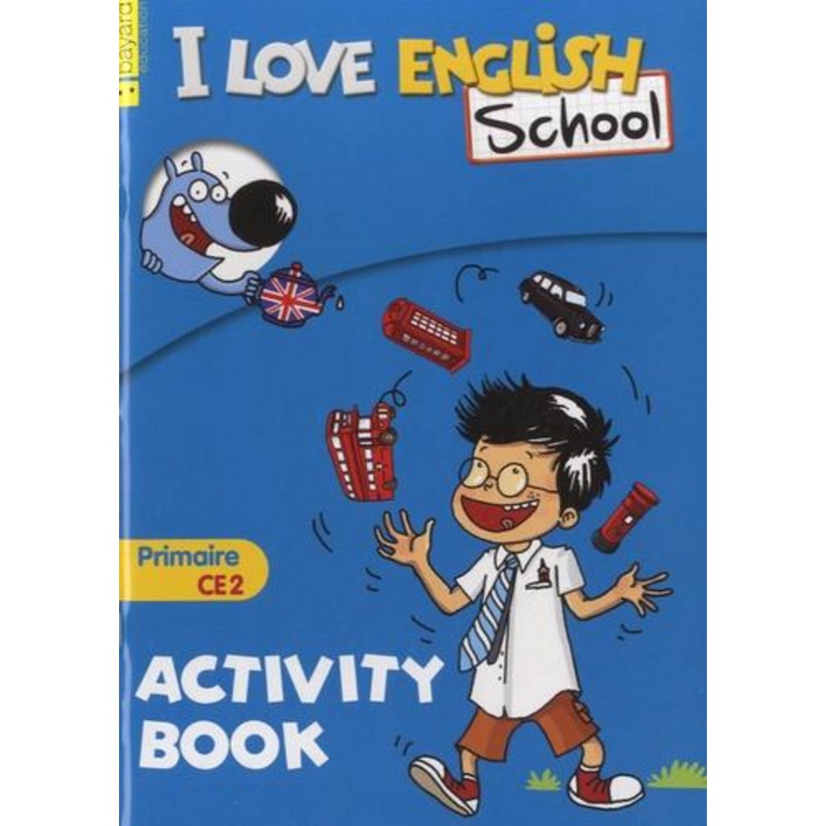 I LOVE ENGLISH SCHOOL CE2. ACTIVITY BOOK, Menneret Valérie