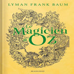 LE MAGICIEN D'OZ, Baum Lyman Frank