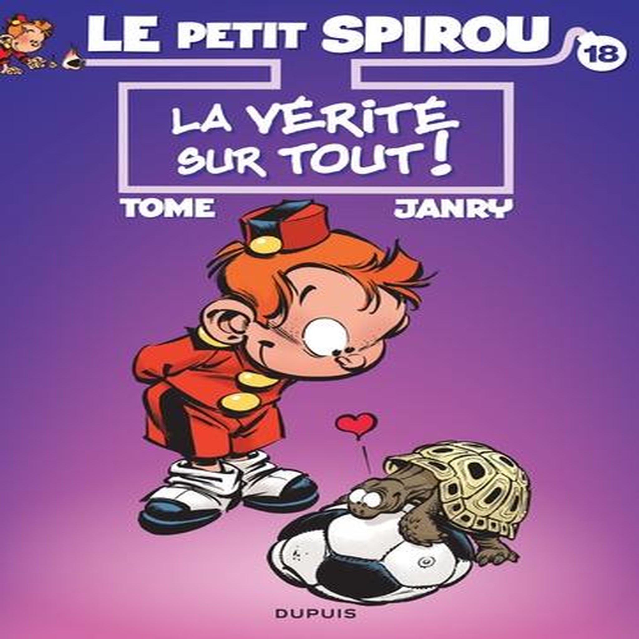 LE PETIT SPIROU TOME 18 : LA VERITE SUR TOUT ! EDITION COLLECTOR, Tome