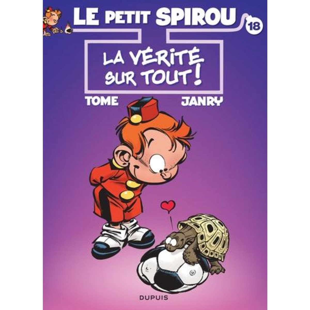 LE PETIT SPIROU TOME 18 : LA VERITE SUR TOUT ! EDITION COLLECTOR, Tome