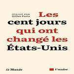 LES CENT JOURS QUI ONT CHANGE LES ETATS-UNIS, Paris Gilles